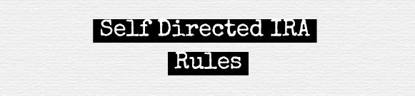 Self Directed IRA Rules