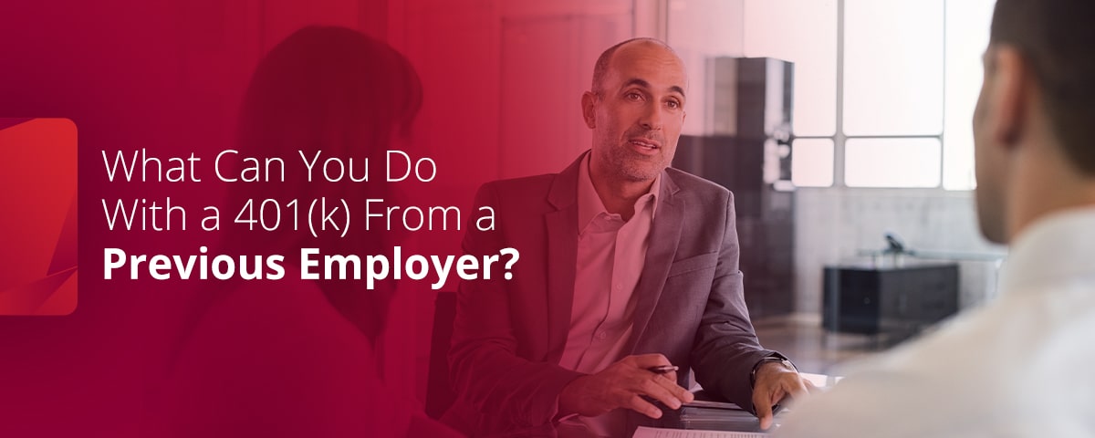What Can You Do With a 401(k) From a Previous Employer?