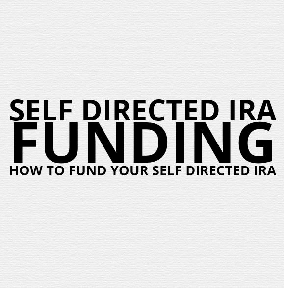 self directed IRA funding