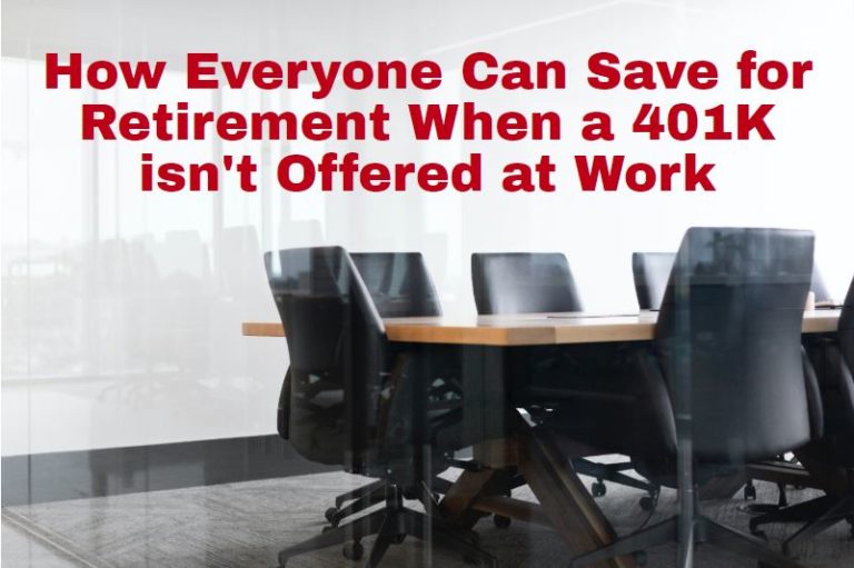 How You Can Save for Retirement When a 401K isn't Offered ...