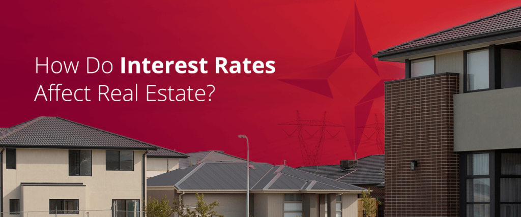 How Do Interest Rates Affect Real Estate?