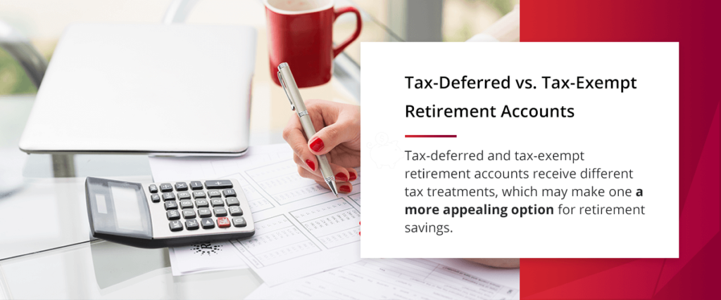 Tax-Deferred vs. Tax-Exempt Retirement Accounts
