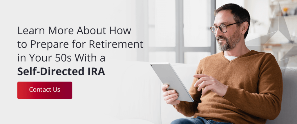 Learn More About How to Prepare for Retirement in Your 50s With a Self-Directed IRA