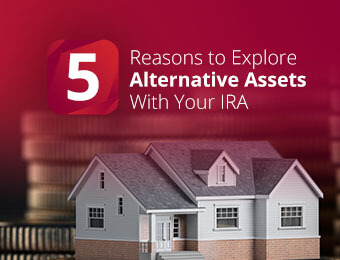 5 Reasons to Explore Alternative Assets With Your IRA