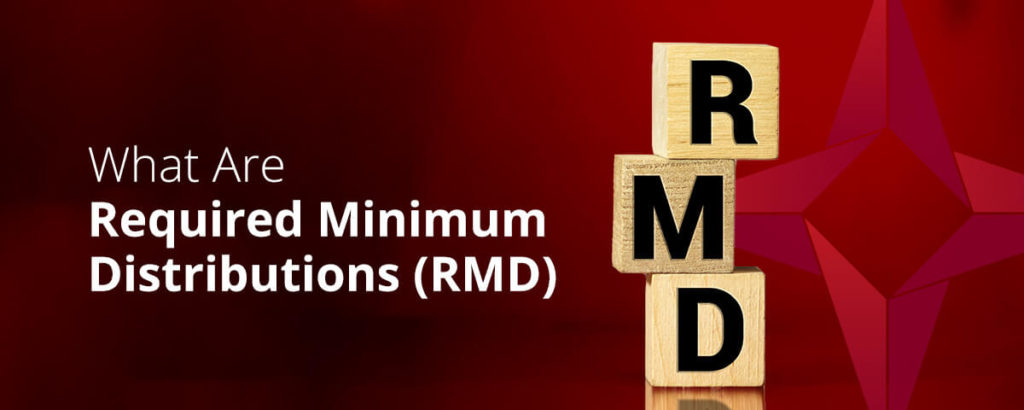 What Are Required Minimum Distributions (RMD)?