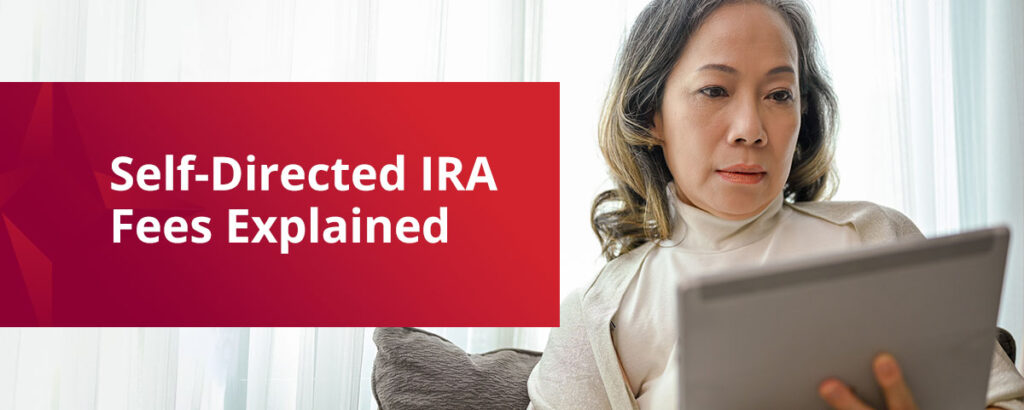 Self-Directed IRA Fees Explained