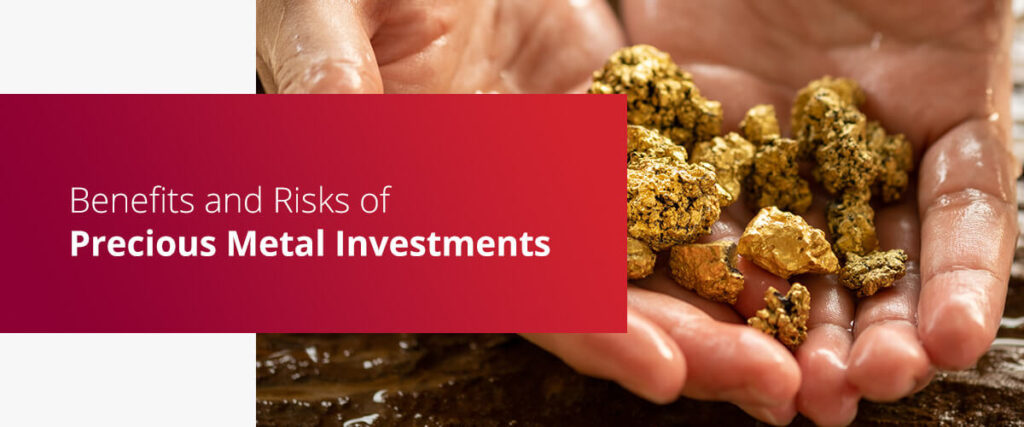 benefits and risks of precious metal investments