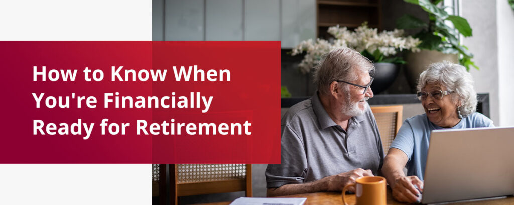 how to know when you're financially ready for retirement