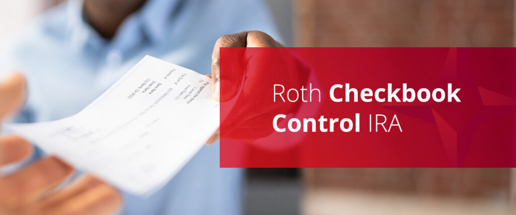 Roth checkbook control IRA